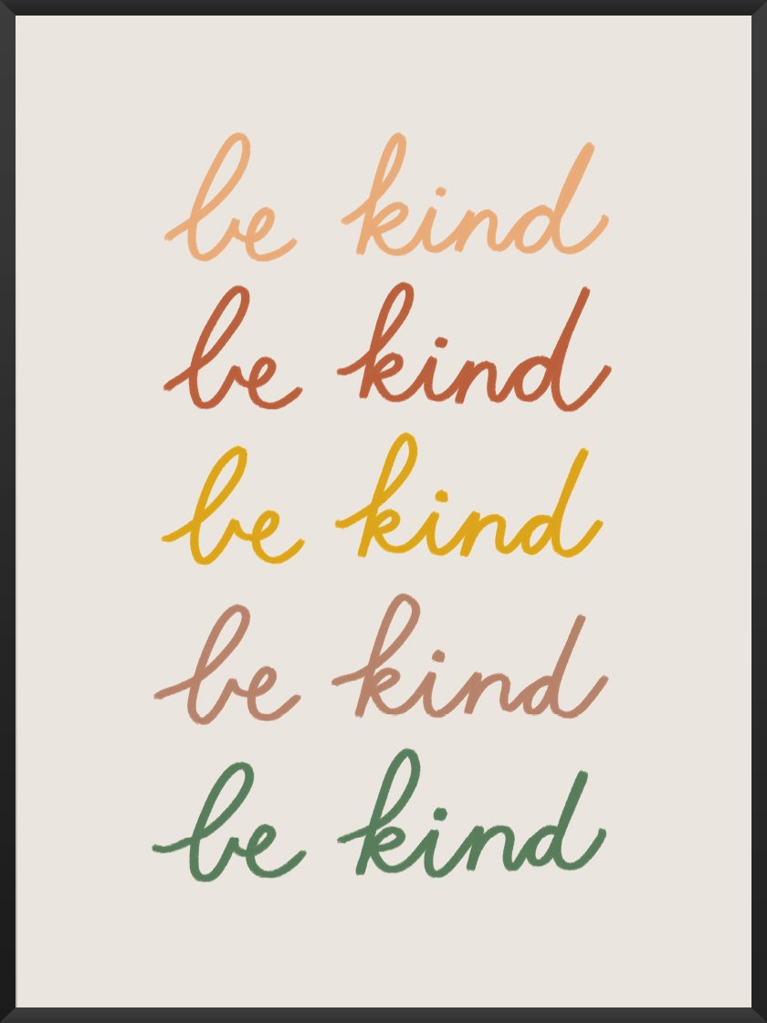 Be Kind - 思いやりの心で ポスター