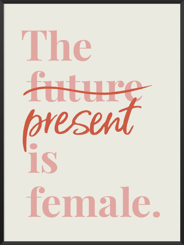 The Present Is Female! - 女性たちへ ポスター